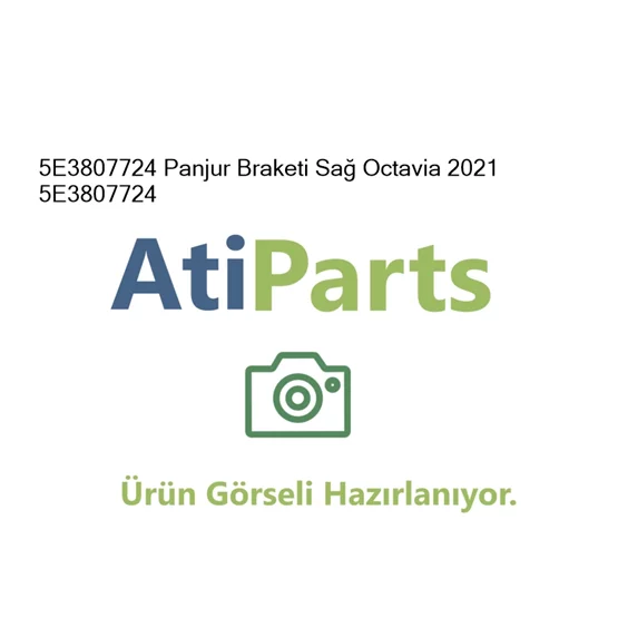 5E3807724 Panjur Braketi Sağ Octavia 2021   5E3807724