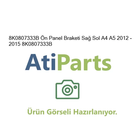 8K0807333B Ön Panel Braketi Sağ Sol A4 A5 2012 - 2015 8K0